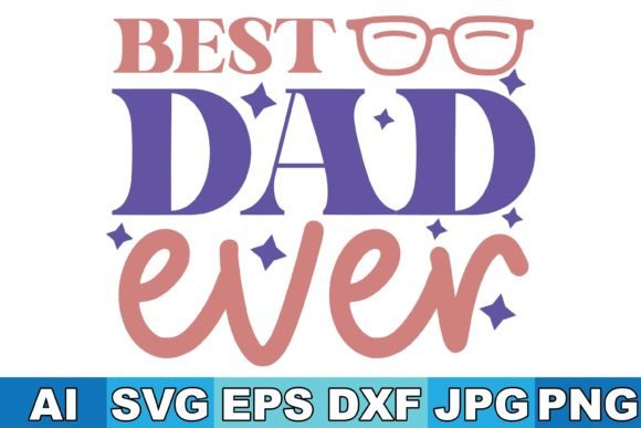 Best Dad Ever Svg Design: A Must-Have for Crafts and Graphics