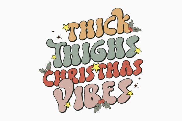 Christmas Thick Thighs Vibes: A Retro SVG for Crafts & Graphics