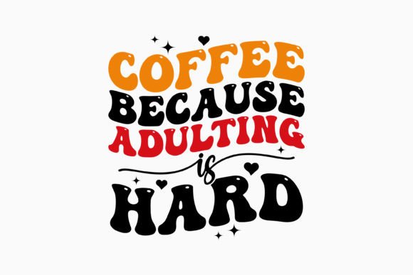 Coffee Because Adulting is Retro: A Crafts Graphics Review