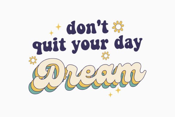 Don't Quit Retro Groovy SVG: A Graphics Asset for Crafts