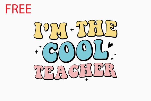 Free I m the Cool Teacher Retro Svg for Graphics & Crafts