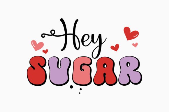 Hey Sugar Retro Valentines Day SVG: A Charming Addition