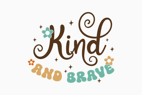 Kind and Brave Retro Kindness Svg: A Versatile Design