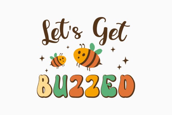 Let's Get Buzzed Retro Bee Quotes Svg: A Crafty Graphics Gem