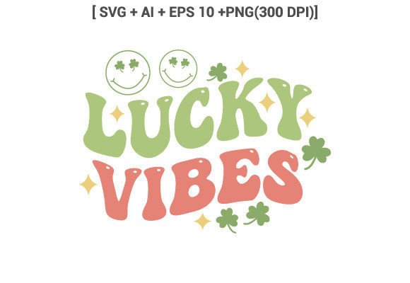 Lucky Vibes St. Patrick's Day SVG for Creative Graphics