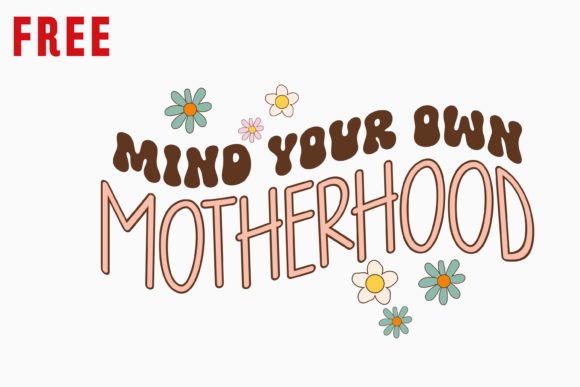 Mind Your Own Motherhood: A Versatile Embroidery Design