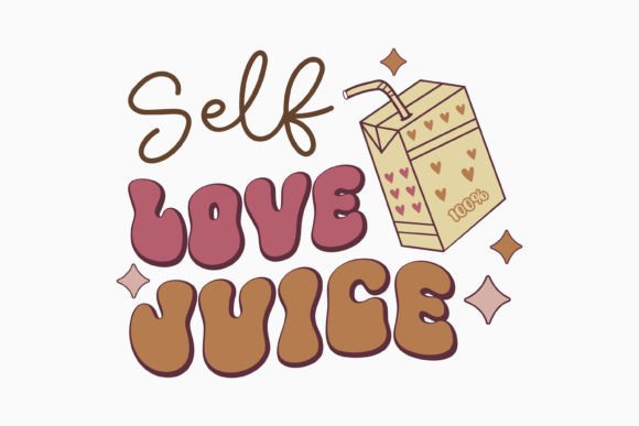 Self Love Juice Retro Valentines Day SVG for Graphics & Crafts