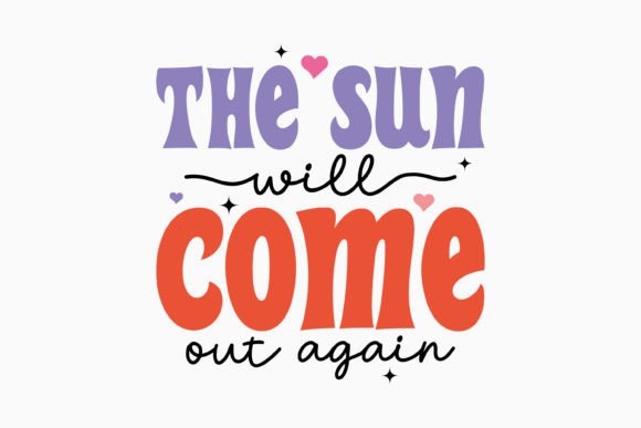 The Sun Will Come out Again Retro: A Must-Have for Graphics and Crafts
